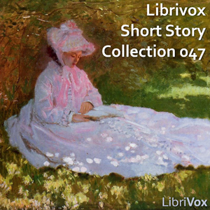Short Story Collection Vol. 047 - Various - Free Audio Books Online Audiobooks in English