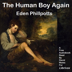 The Human Boy Again - Eden PHILLPOTTS - Free Audio Books Online Audiobooks in English