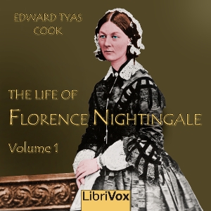 The Life of Florence Nightingale, Volume 1 - Edward Tyas COOK - Free Audio Books Online Audiobooks in English