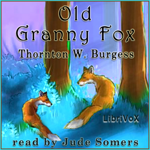 Old Granny Fox (Version 2) - Thornton W. Burgess - Free Audio Books Online Audiobooks in English