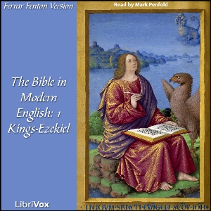 Bible (Fenton) 11,12,23,24,26: Holy Bible in Modern English, The: 1 Kings-Ezekiel - Ferrar Fenton Bible - Free Audio Books Online Audiobooks in English