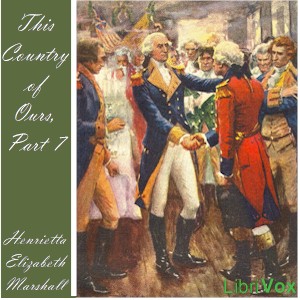 This Country of Ours, Part 7 - Henrietta Elizabeth Marshall - Free Audio Books Online Audiobooks in English
