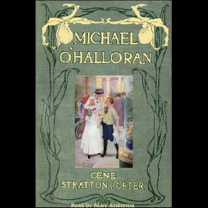 Michael O'Halloran - Gene STRATTON-PORTER - Free Audio Books Online Audiobooks in English