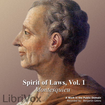 The Spirit of Laws (Volume 1) - Charles-Louis de Secondat, baron de La Brède et de - Free Audio Books Online Audiobooks in English