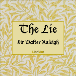 The Lie - Sir Walter RALEIGH - Free Audio Books Online Audiobooks in English