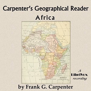 Carpenter's Geographical Reader: Africa - Frank G. Carpenter - Free Audio Books Online Audiobooks in English