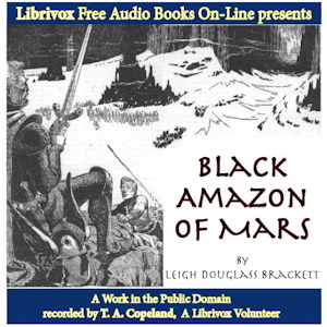 Black Amazon of Mars (Version 3) - Leigh Douglass BRACKETT - Free Audio Books Online Audiobooks in English