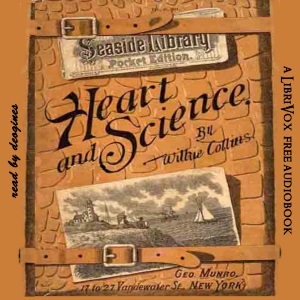 Heart and Science: A Story of the Present Time - Wilkie Collins - Free Audio Books Online Audiobooks in English