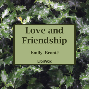 Love and Friendship - Emily Brontë - Free Audio Books Online Audiobooks in English