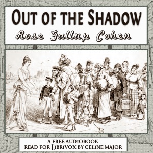 Out of the Shadow - Rose Gollup Cohen - Free Audio Books Online Audiobooks in English