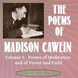 The Poems of Madison Cawein Vol 5 - Madison Cawein - Free Audio Books Online Audiobooks in English