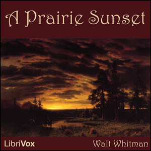 A Prairie Sunset - Walt Whitman - Free Audio Books Online Audiobooks in English