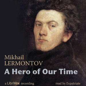 A Hero of Our Time (Version 2) - Mikhail Yurevich LERMONTOV - Free Audio Books Online Audiobooks in English