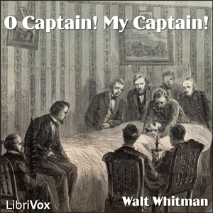 O Captain! My Captain! - Walt Whitman - Free Audio Books Online Audiobooks in English