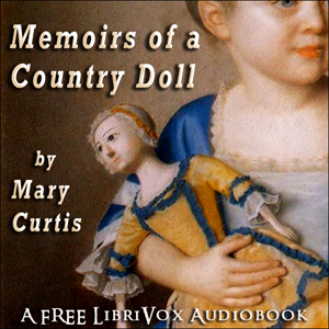 Memoirs of a Country Doll - Mary Curtis - Free Audio Books Online Audiobooks in English