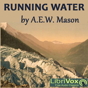 Running Water - A. E. W. Mason - Free Audio Books Online Audiobooks in English