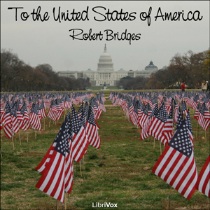 To the United States of America - Robert Bridges - Free Audio Books Online Audiobooks in English
