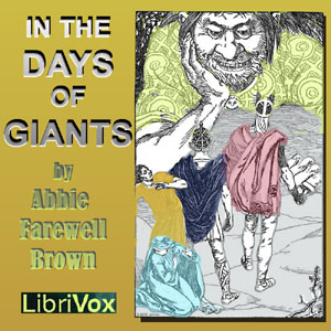 In The Days of Giants - Abbie Farwell Brown - Free Audio Books Online Audiobooks in English