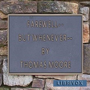 Farewell -- But Whenever -- - Thomas Moore - Free Audio Books Online Audiobooks in English