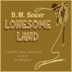 Lonesome Land - B. M. Bower - Free Audio Books Online Audiobooks in English