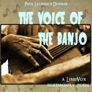 The Voice Of The Banjo - Paul Laurence Dunbar - Free Audio Books Online Audiobooks in English