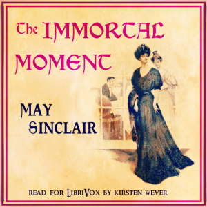 The Immortal Moment - May Sinclair - Free Audio Books Online Audiobooks in English