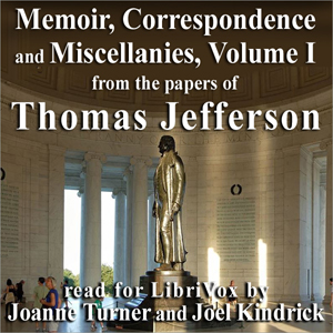 Memoir, Correspondence and Miscellanies, Volume I - Thomas JEFFERSON - Free Audio Books Online Audiobooks in English