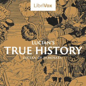 Lucian's True History - LUCIAN OF SAMOSATA - Free Audio Books Online Audiobooks in English