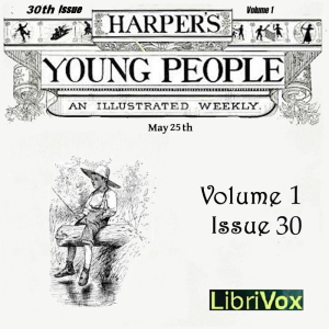 Harper's Young People, Vol. 01, Issue 30, May 25, 1880 - Various - Free Audio Books Online Audiobooks in English
