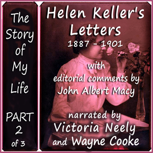 The Story of My Life, Part 2 (Letters 1887 - 1901) - Helen KELLER - Free Audio Books Online Audiobooks in English