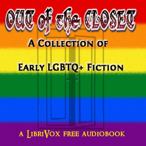 Out of the Closet: A Collection of Early LGBTQ+ Fiction - Various - Free Audio Books Online Audiobooks in English