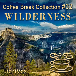 Coffee Break Collection 032 - Wilderness - Various - Free Audio Books Online Audiobooks in English