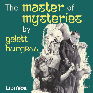 The Master of Mysteries - Frank Gelett BURGESS - Free Audio Books Online Audiobooks in English