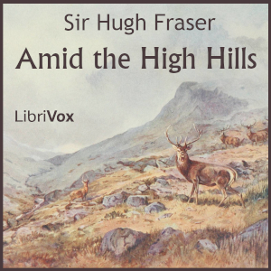 Amid the High Hills - Sir Hugh Fraser - Free Audio Books Online Audiobooks in English