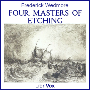 Four Masters of Etching - Frederick Wedmore - Free Audio Books Online Audiobooks in English