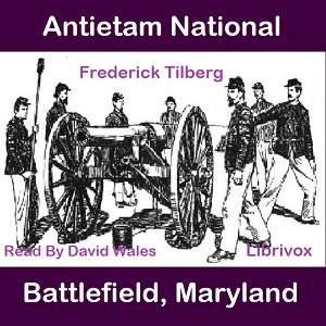 Antietam National Battlefield, Maryland - Frederick Herman Tilberg - Free Audio Books Online Audiobooks in English