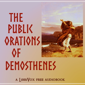 The Public Orations of Demosthenes - Demosthenes - Free Audio Books Online Audiobooks in English