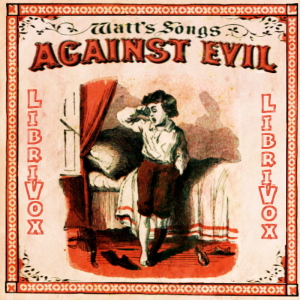 Watt's Songs Against Evil - Isaac WATTS - Free Audio Books Online Audiobooks in English