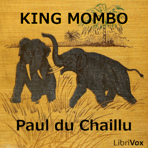 King Mombo - Paul du Chaillu - Free Audio Books Online Audiobooks in English