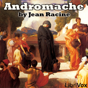 Andromache - Jean Racine - Free Audio Books Online Audiobooks in English
