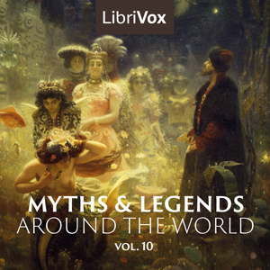 Myths and Legends Around the World - Collection 10 - Various - Free Audio Books Online Audiobooks in English