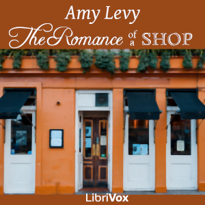 The Romance of a Shop - Amy Levy - Free Audio Books Online Audiobooks in English
