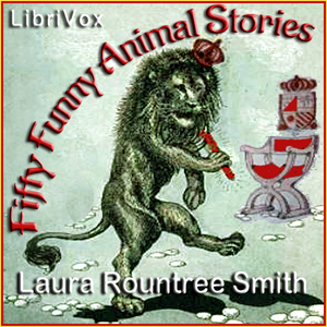 Fifty Funny Animal Tales - Laura Rountree Smith - Free Audio Books Online Audiobooks in English