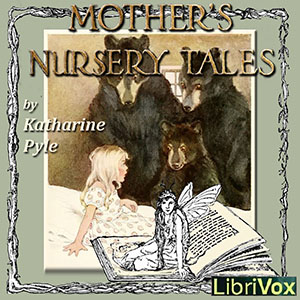 Mother’s Nursery Tales - Katharine Pyle - Free Audio Books Online Audiobooks in English
