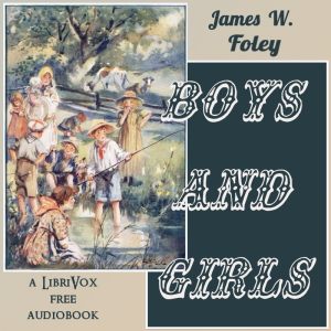 Boys and Girls - J. W. FOLEY - Free Audio Books Online Audiobooks in English