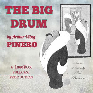 The Big Drum - Arthur Wing Pinero - Free Audio Books Online Audiobooks in English
