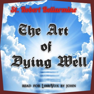 The Art of Dying Well - St. Robert Bellarmine - Free Audio Books Online Audiobooks in English