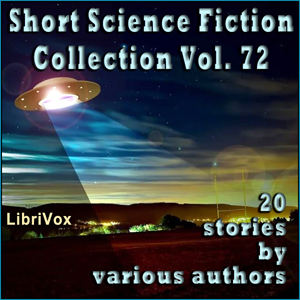 Short Science Fiction Collection 072 - Various - Free Audio Books Online Audiobooks in English