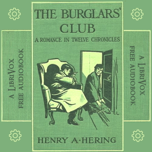 The Burglars' Club: A Romance in Twelve Chronicles - Henry Augustus Hering - Free Audio Books Online Audiobooks in English