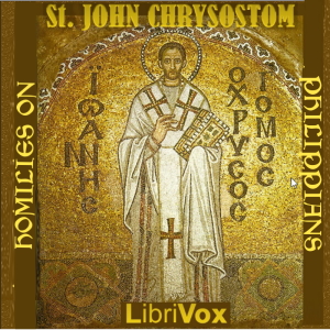 Homilies on Philippians - St. John CHRYSOSTOM - Free Audio Books Online Audiobooks in English